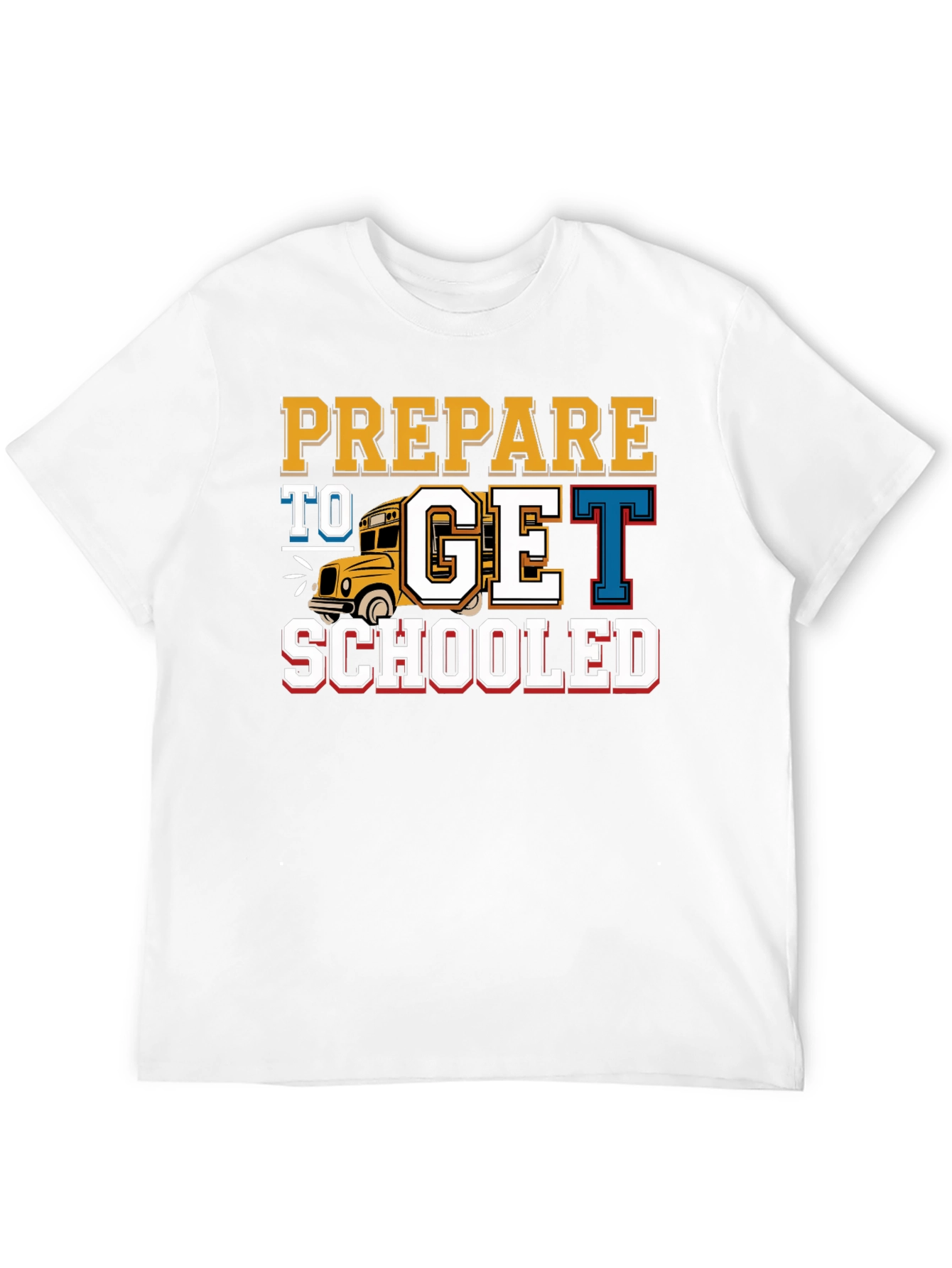 Prepare to Get Schooled T-Shirt Back to School