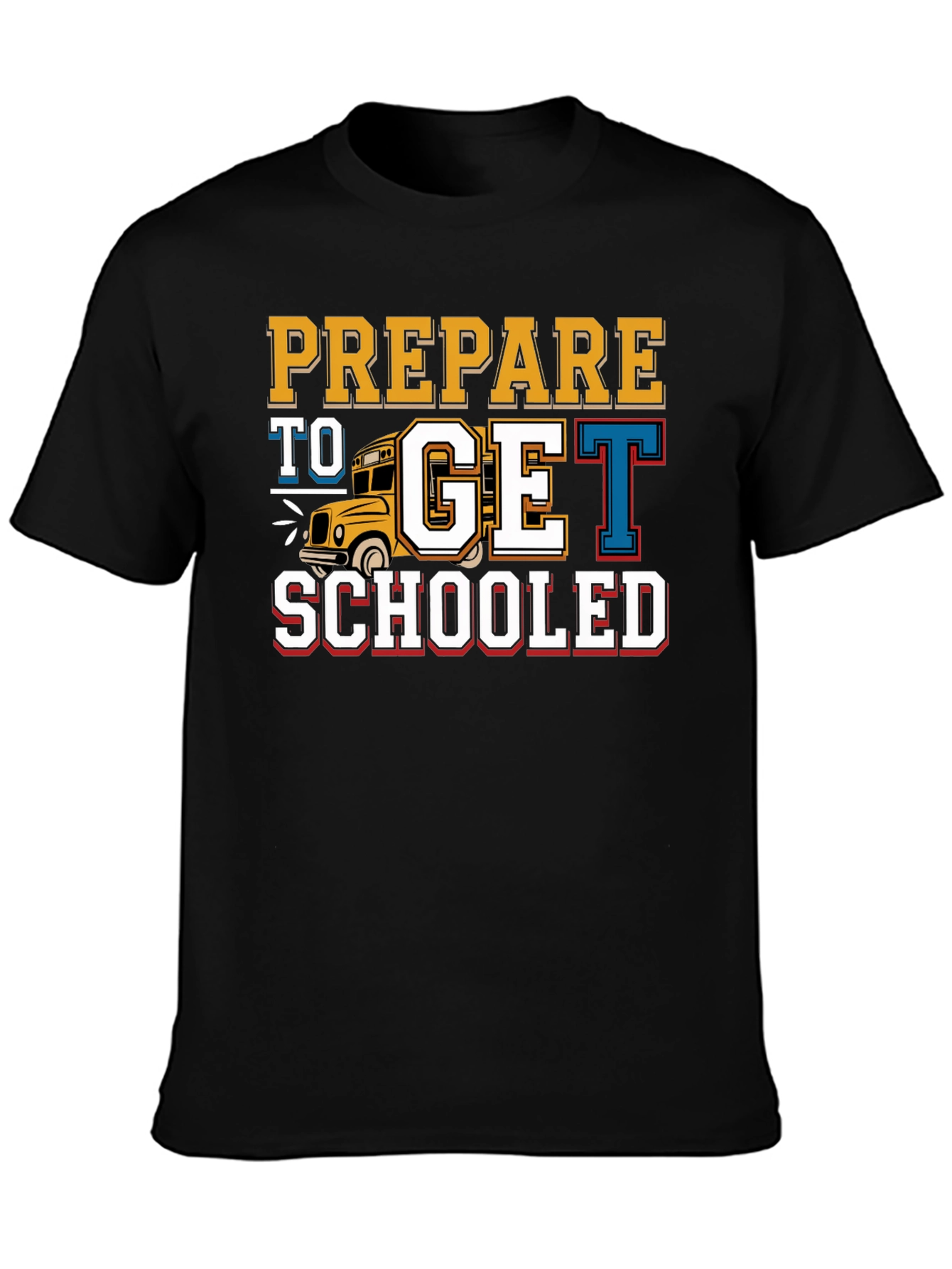 Prepare to Get Schooled T-Shirt Back to School