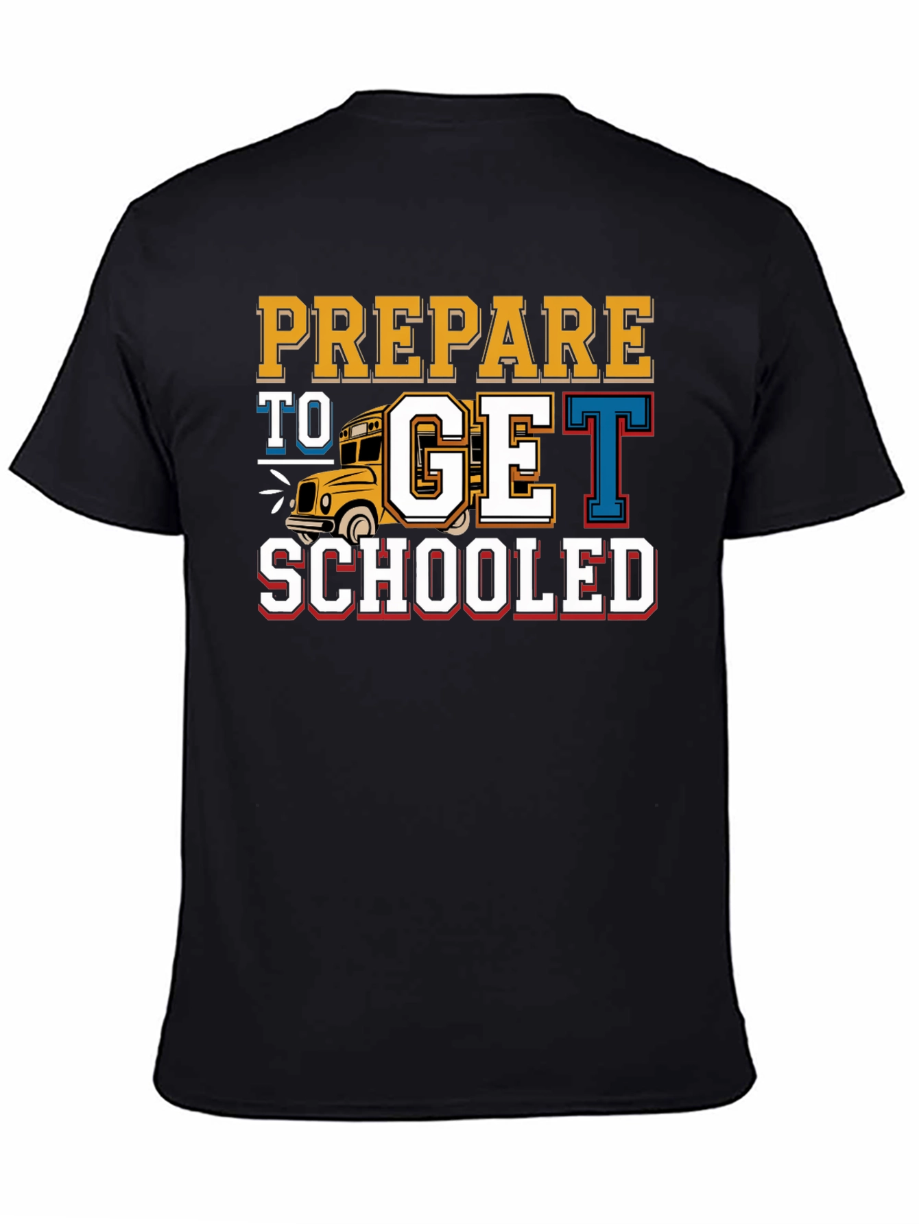 Prepare to Get Schooled T-Shirt Back to School