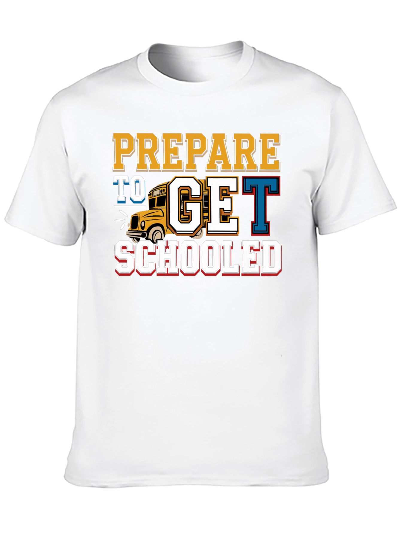 Prepare to Get Schooled T-Shirt Back to School