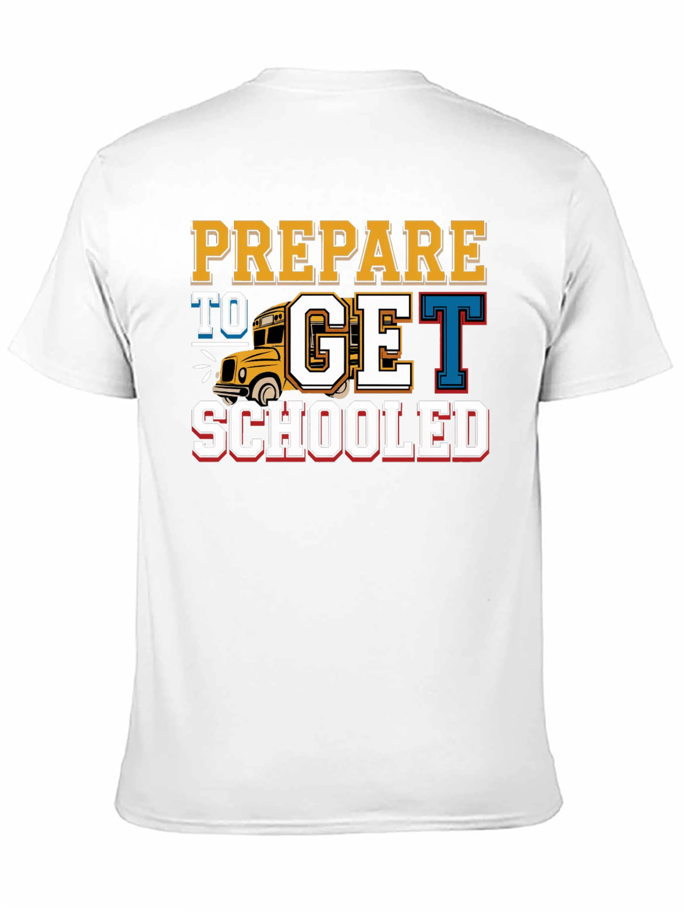 Prepare to Get Schooled T-Shirt Back to School