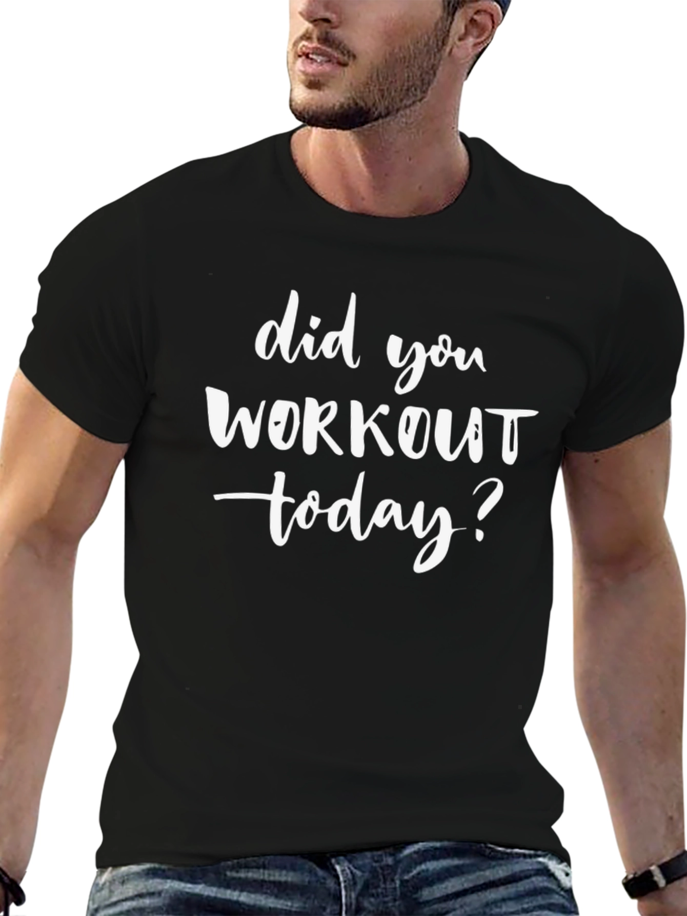 Did You Workout Today? Graphic T-Shirt