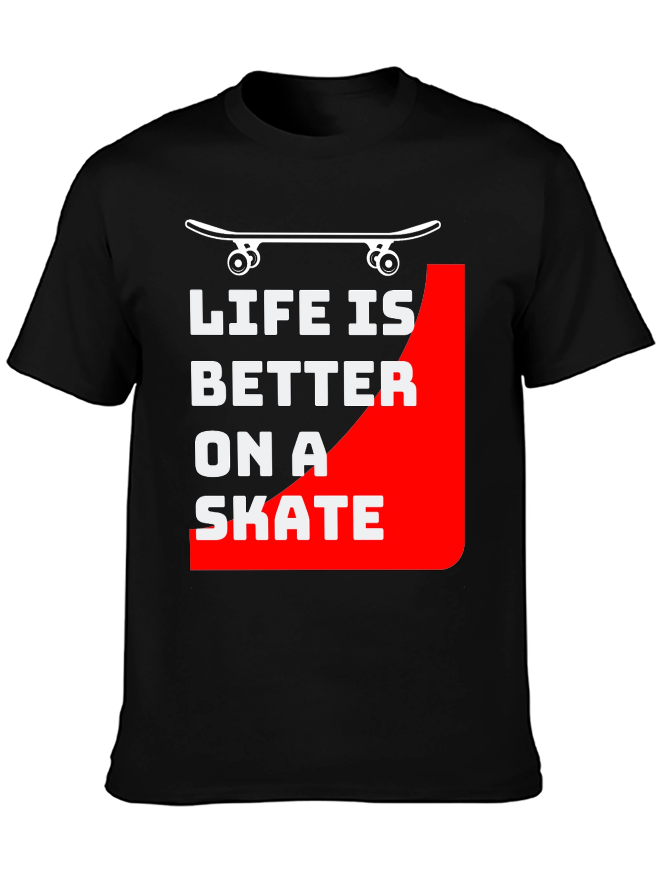 Life is Better on a Skate T-Shirt