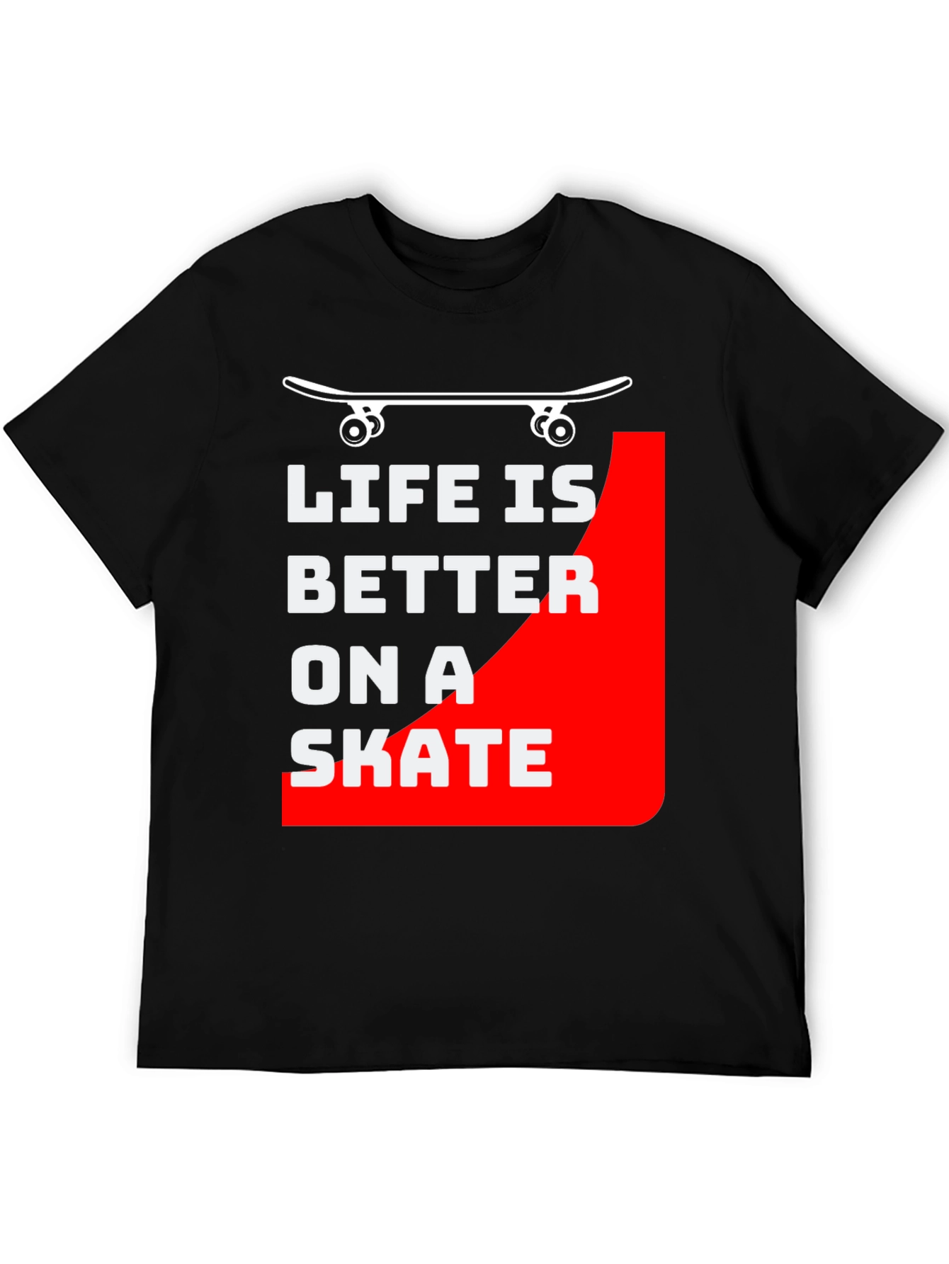 Life is Better on a Skate T-Shirt