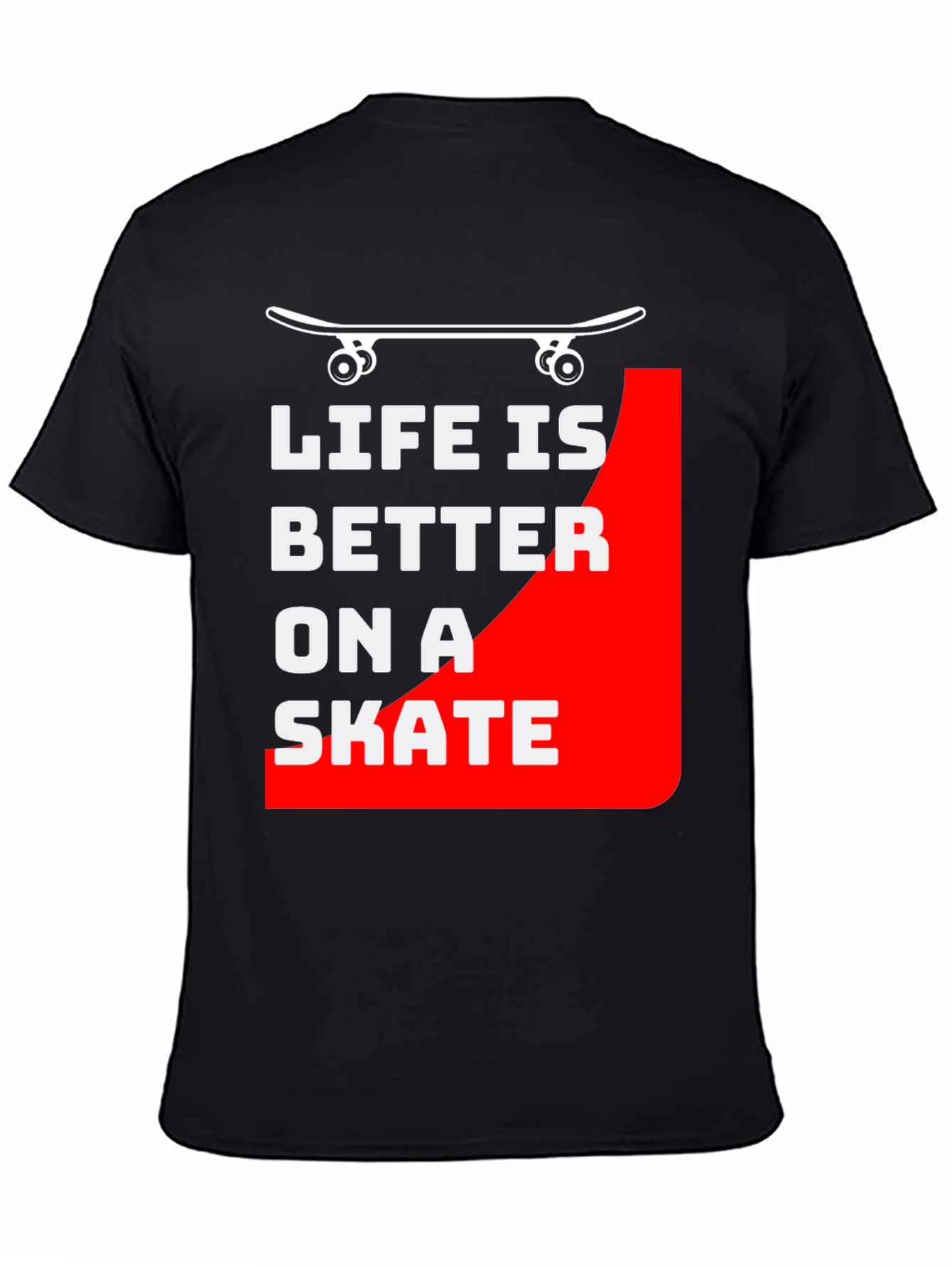 Life is Better on a Skate T-Shirt