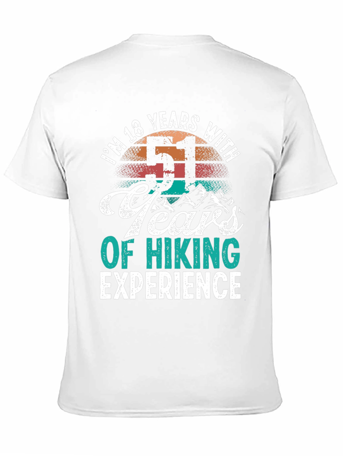 Im 18 Years With 51 Years Hiking Experience T-Shirt