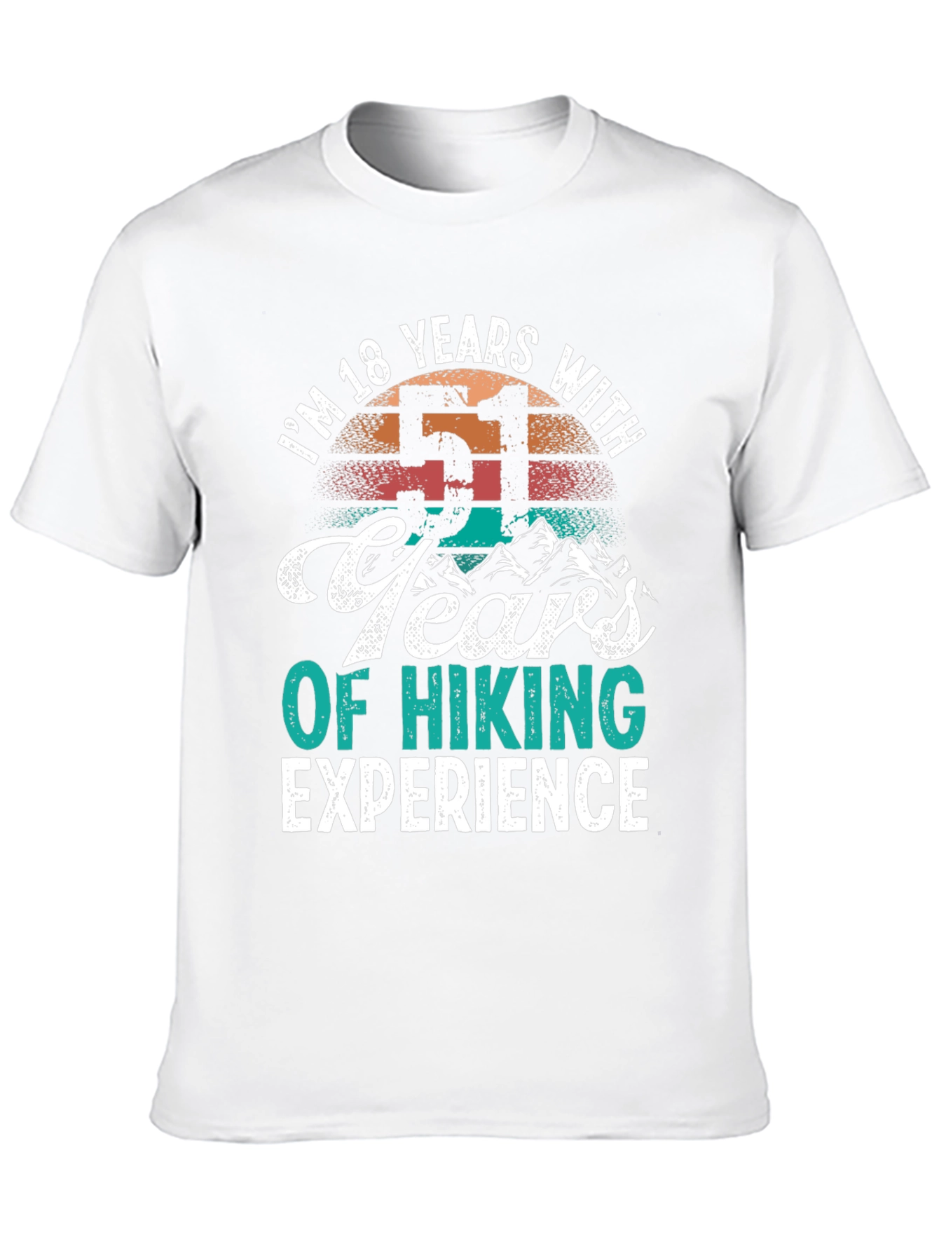 Im 18 Years With 51 Years Hiking Experience T-Shirt