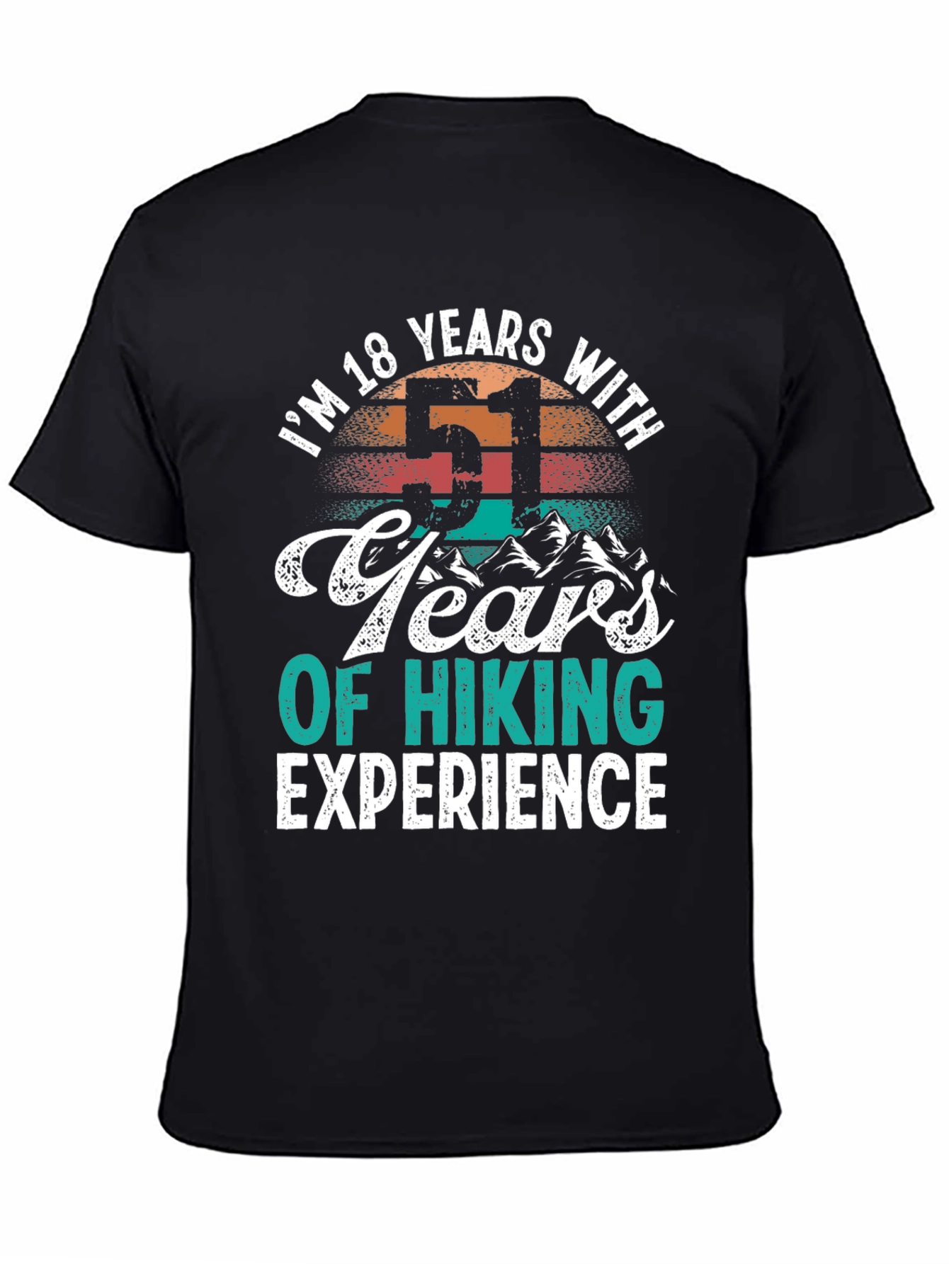 Im 18 Years With 51 Years Hiking Experience T-Shirt