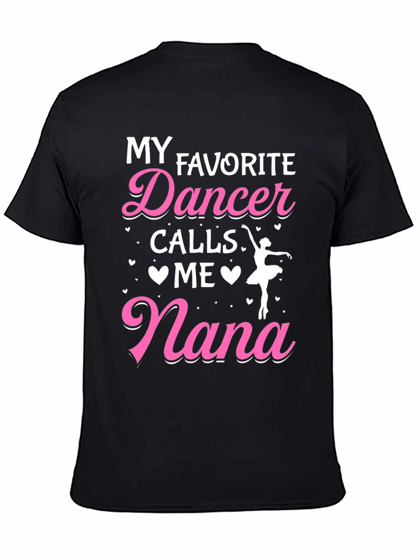 My Favorite Dancer Calls Me Nana Graphic Tee