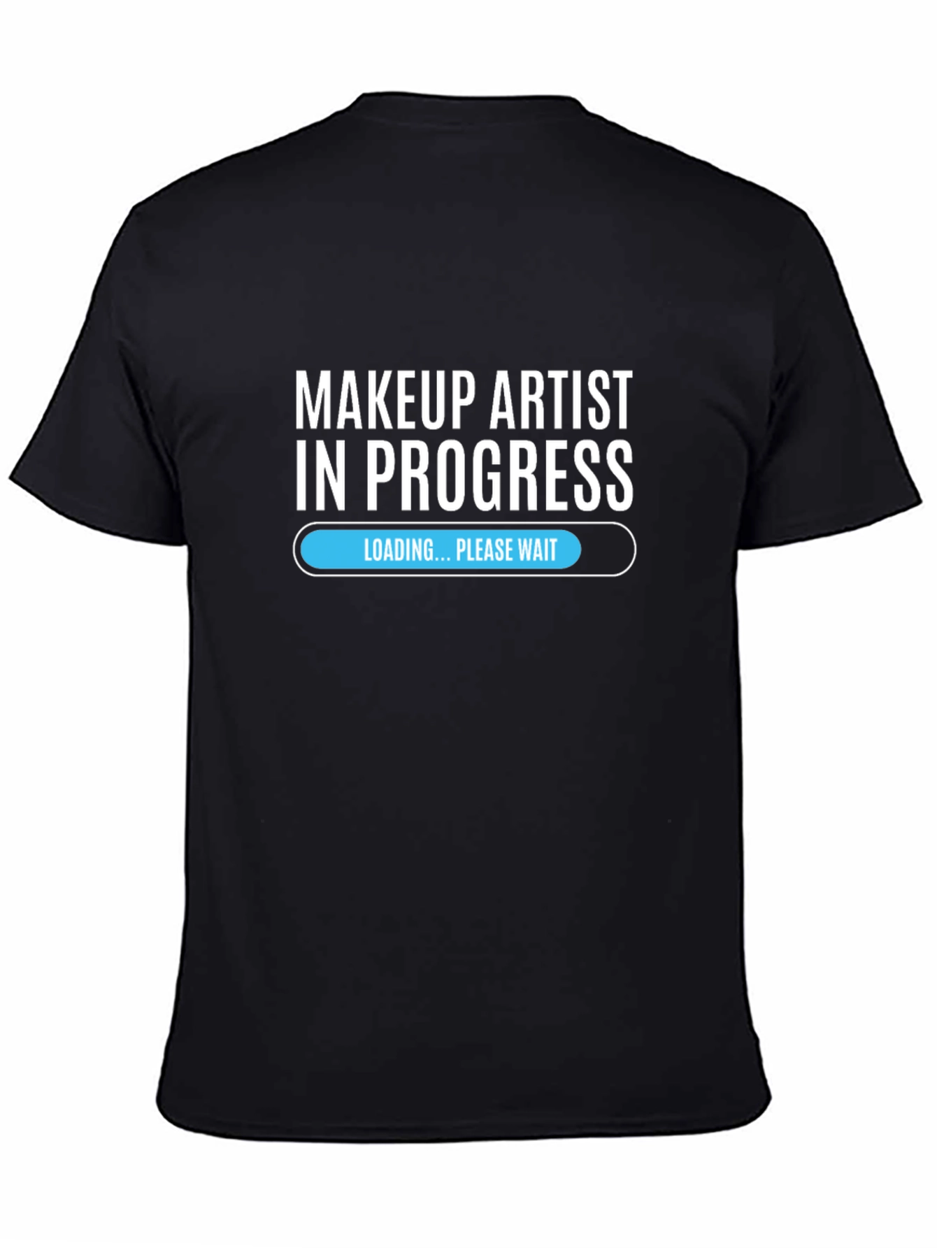 Makeup Artist in Progress Tee