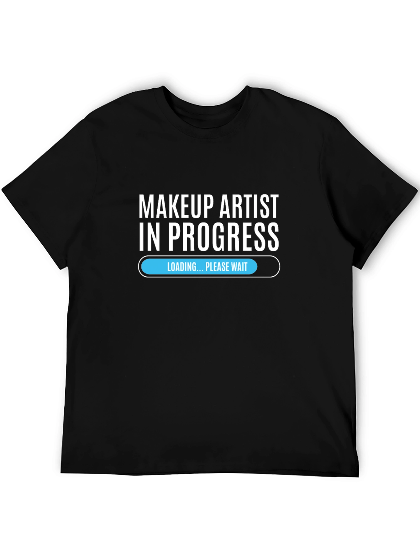 Makeup Artist in Progress Tee