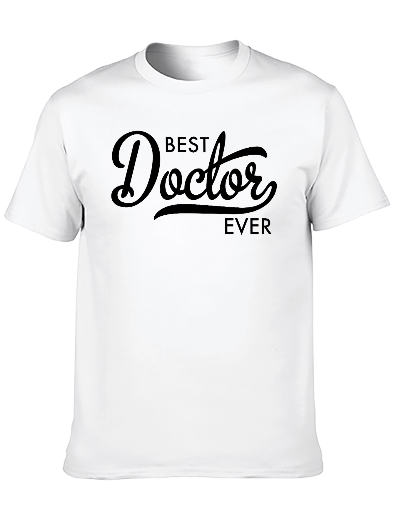 Best Doctor Ever - Graphic T-Shirt