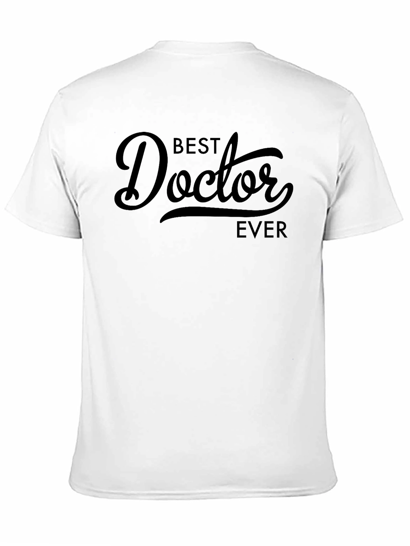 Best Doctor Ever - Graphic T-Shirt