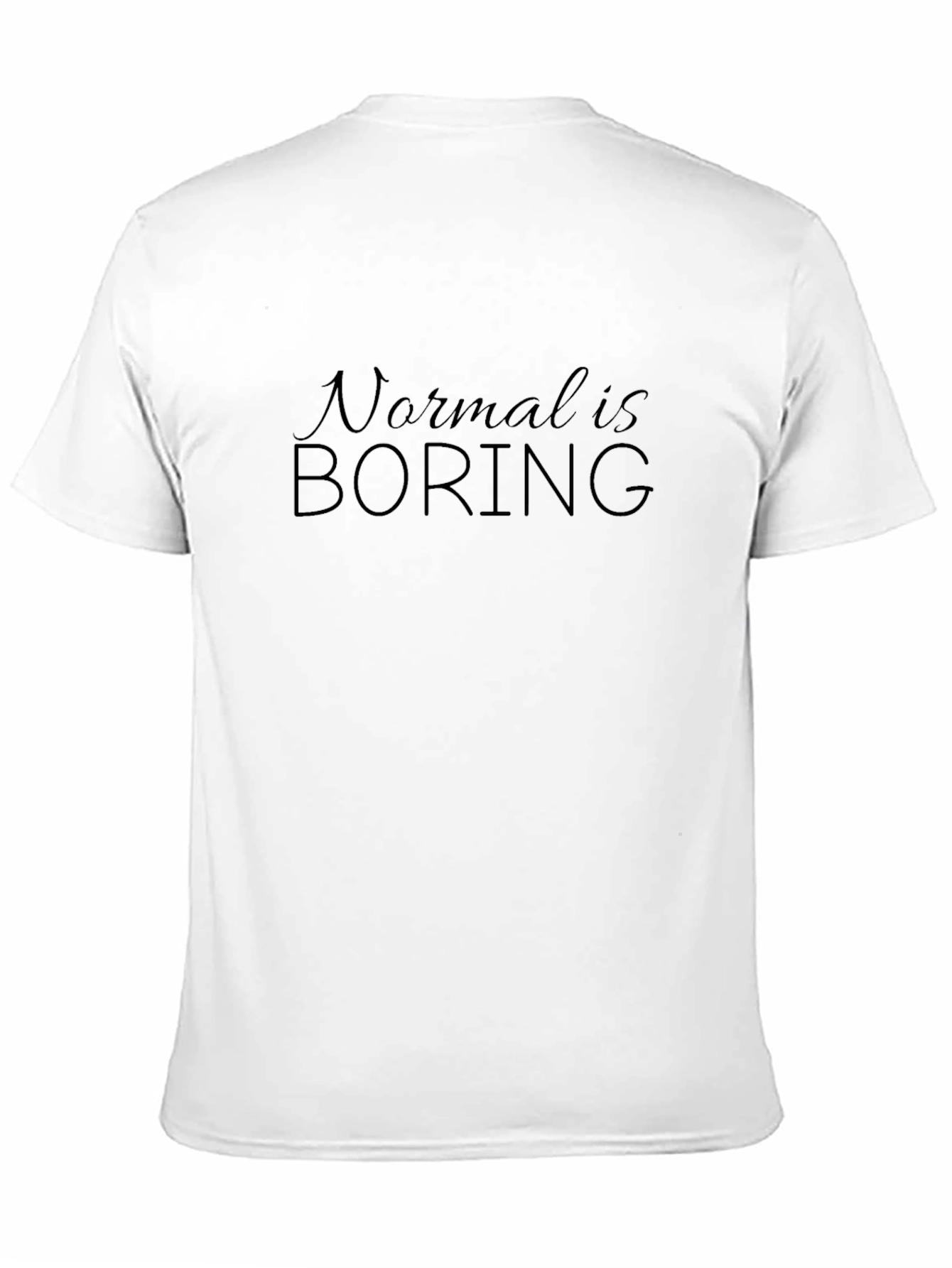 Normal is Boring Black T-Shirt