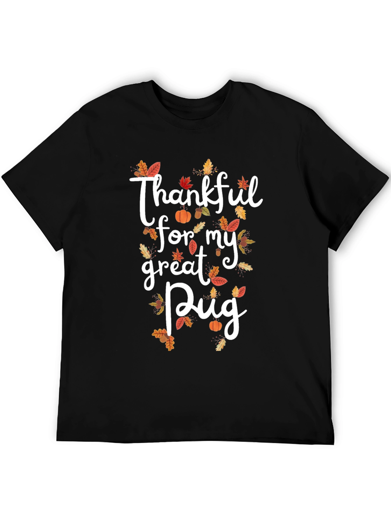 Thankful for my Great Pug Black T-Shirt