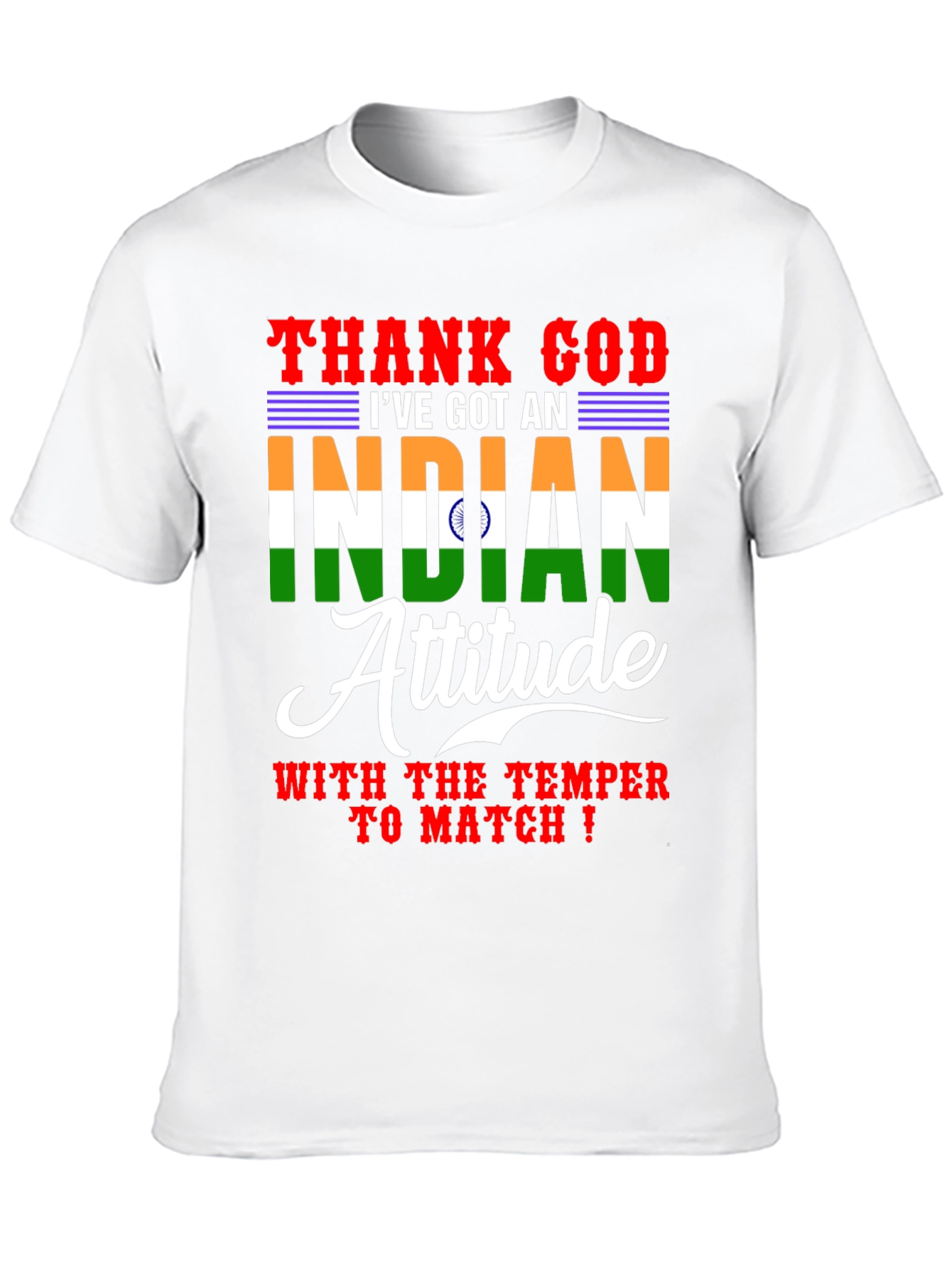 Thank God Ive Got An Indian Attitude T-Shirt