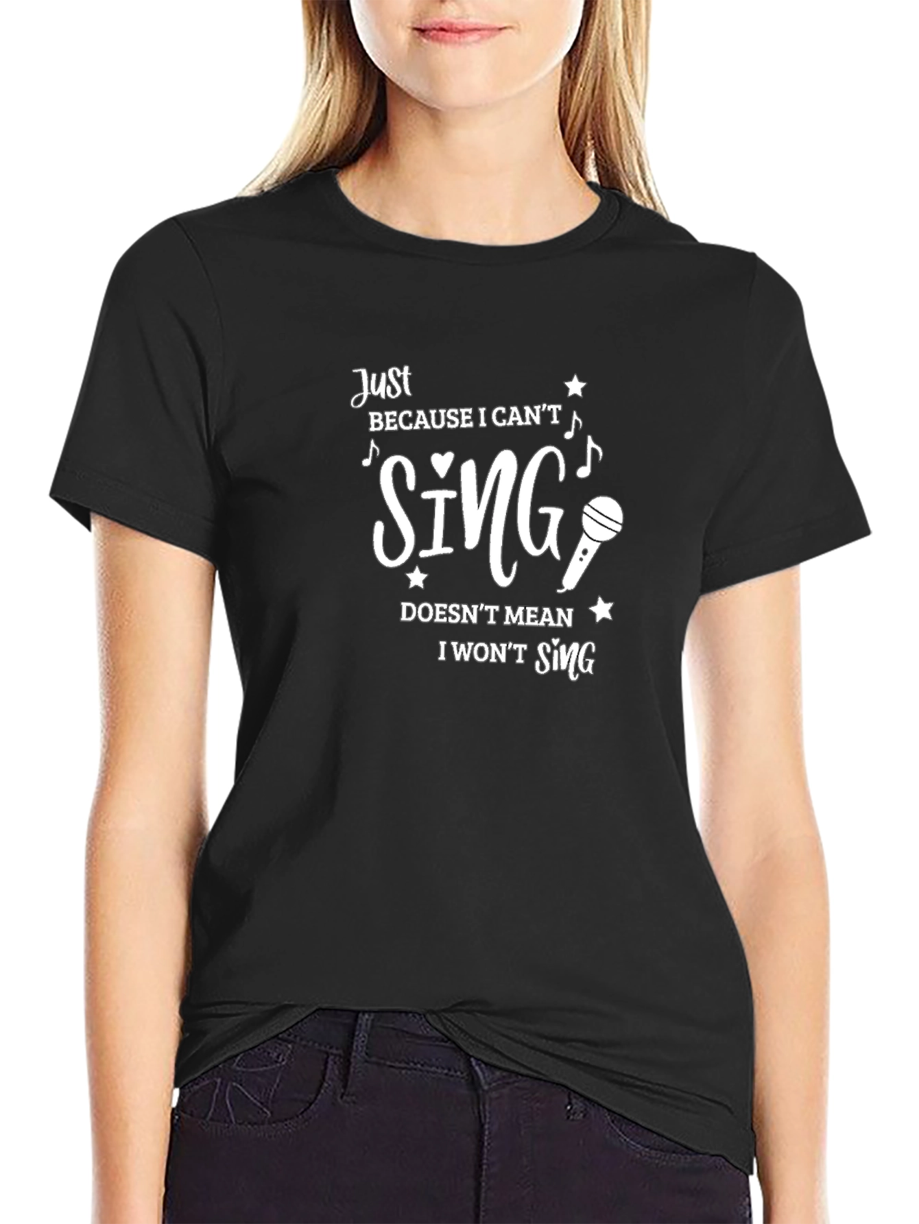Funny Singer T-Shirt - Just Because I Cant Sing!