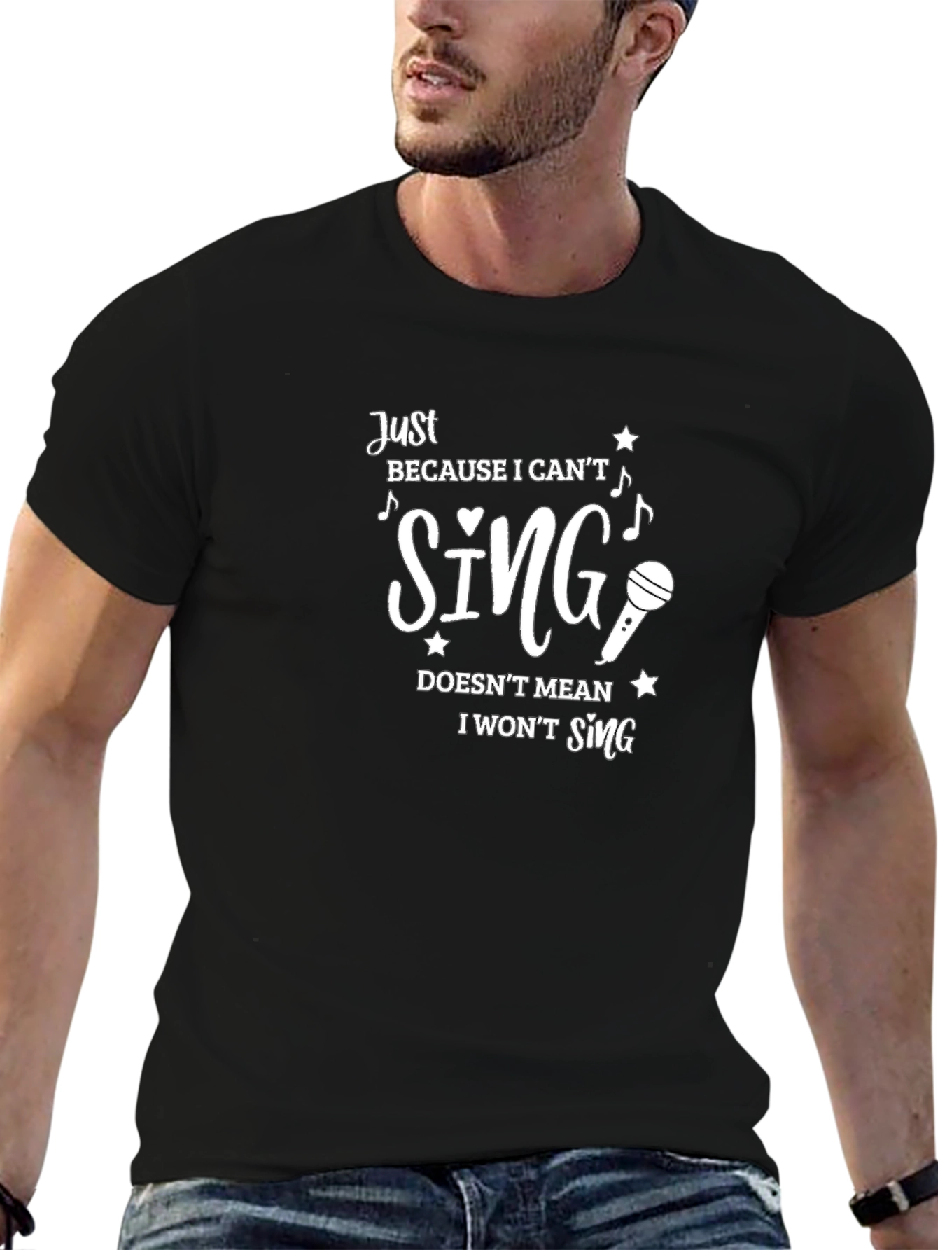 Funny Singer T-Shirt - Just Because I Cant Sing!
