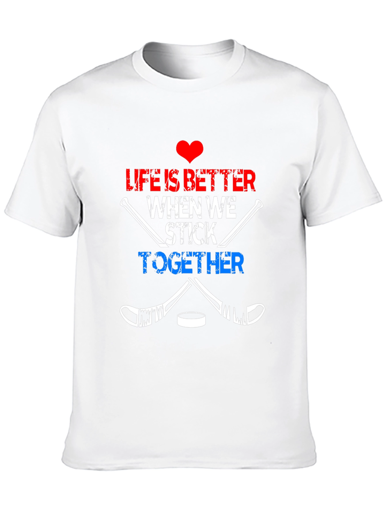 Life Is Better When We Stick Together Hockey T-Shirt