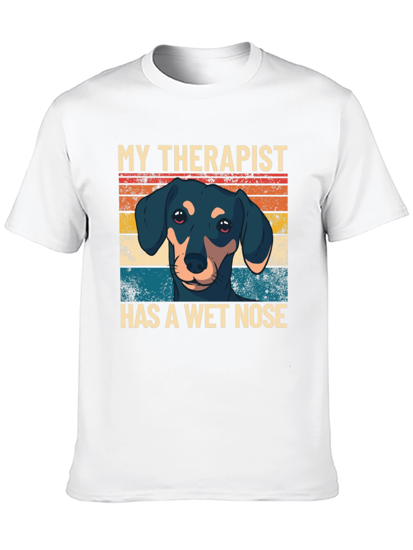 My Therapist Has a Wet Nose T-Shirt