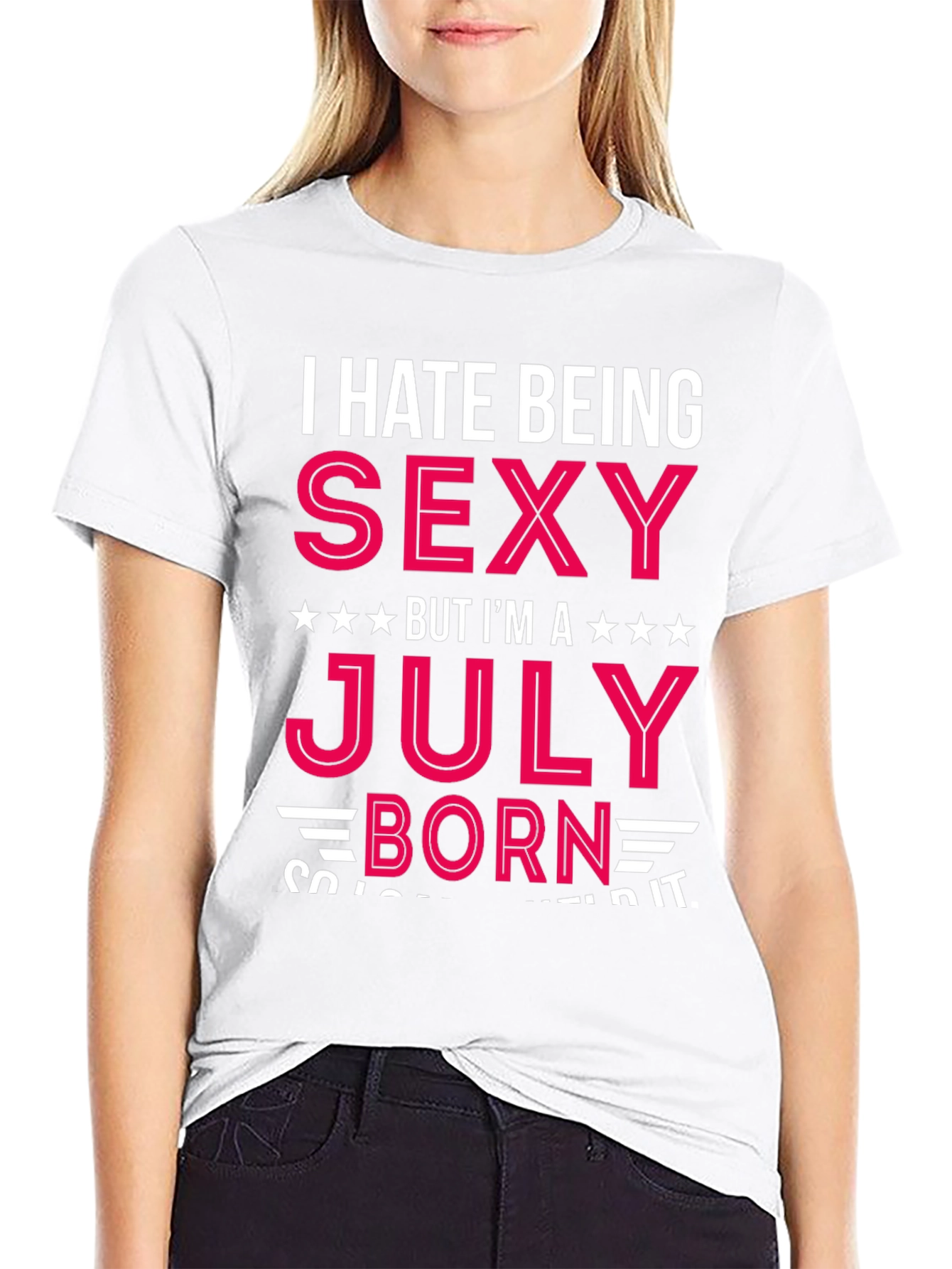 I Hate Being Sexy July Born T-Shirt