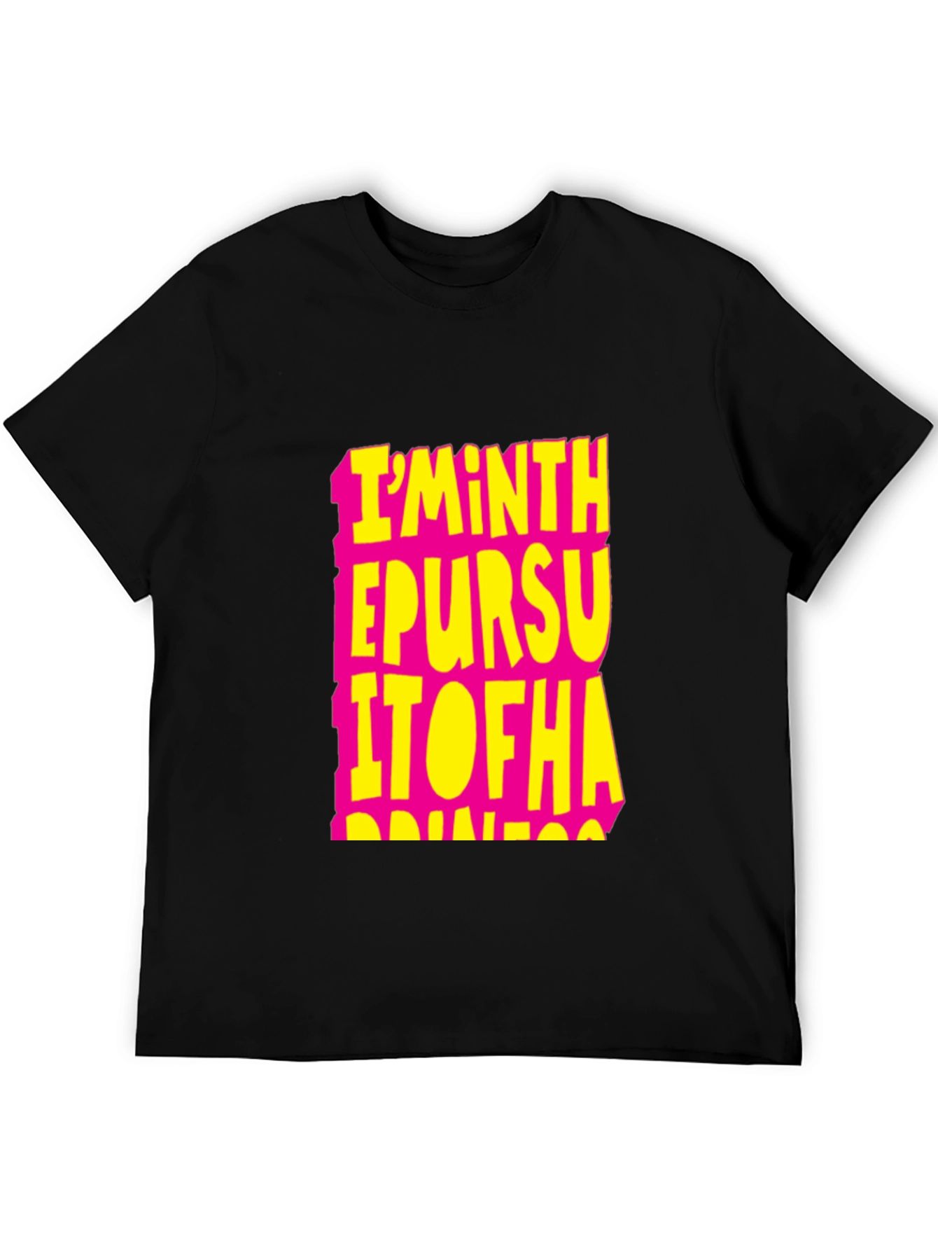Im In The Pursuit Of Happiness T-Shirt