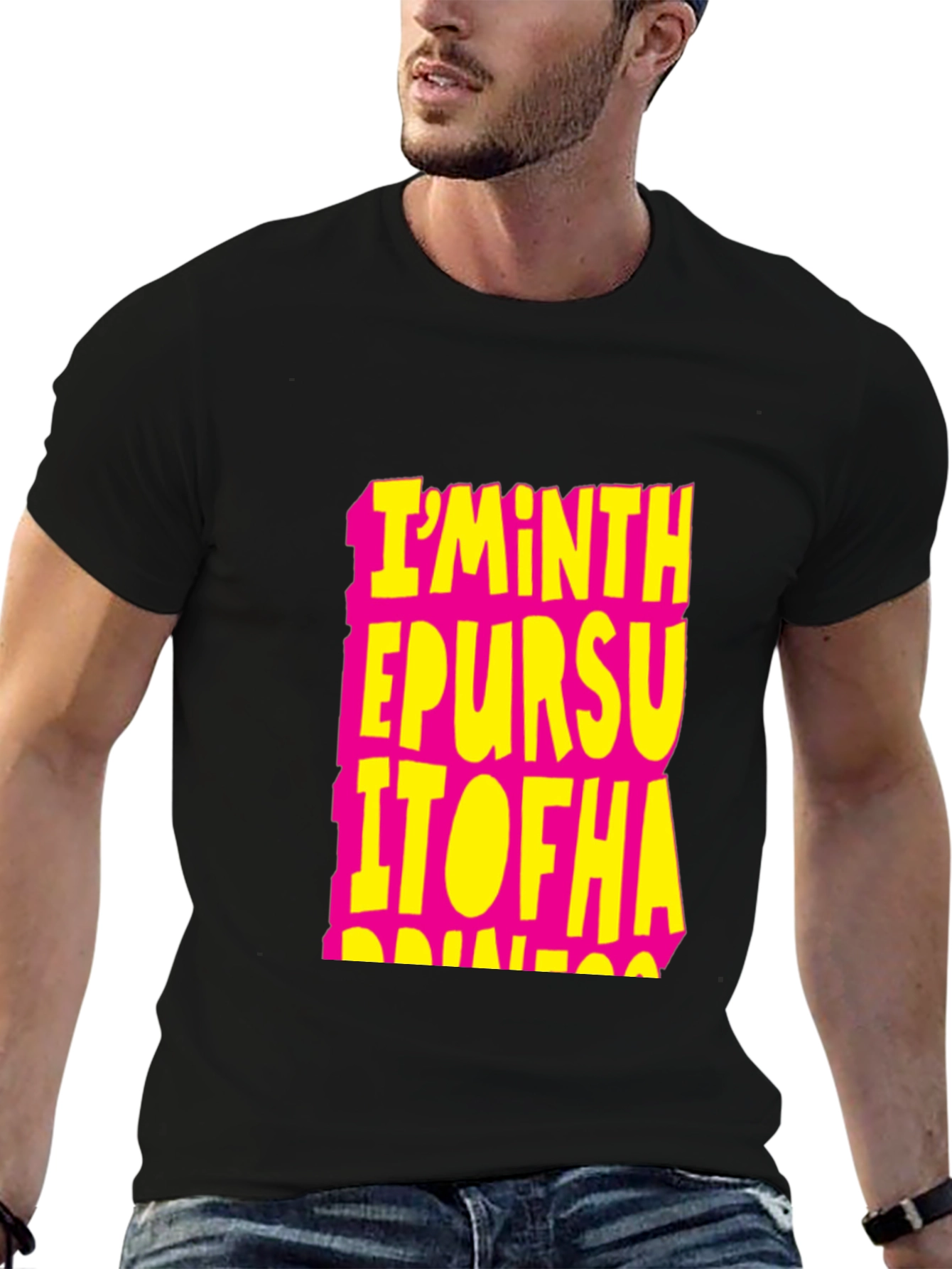 Im In The Pursuit Of Happiness T-Shirt