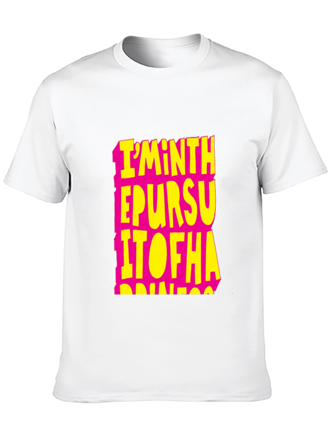 Im In The Pursuit Of Happiness T-Shirt
