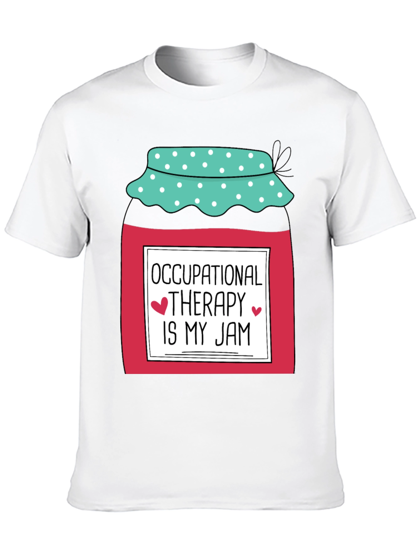 Occupational Therapy Is My Jam T-Shirt