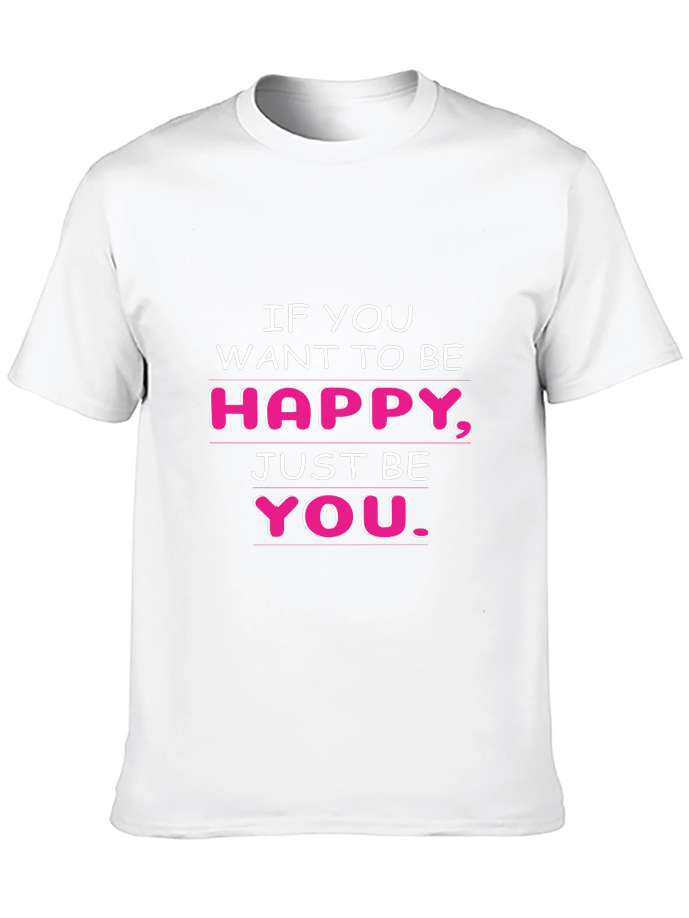 Be Happy T-Shirt - Inspirational Tee