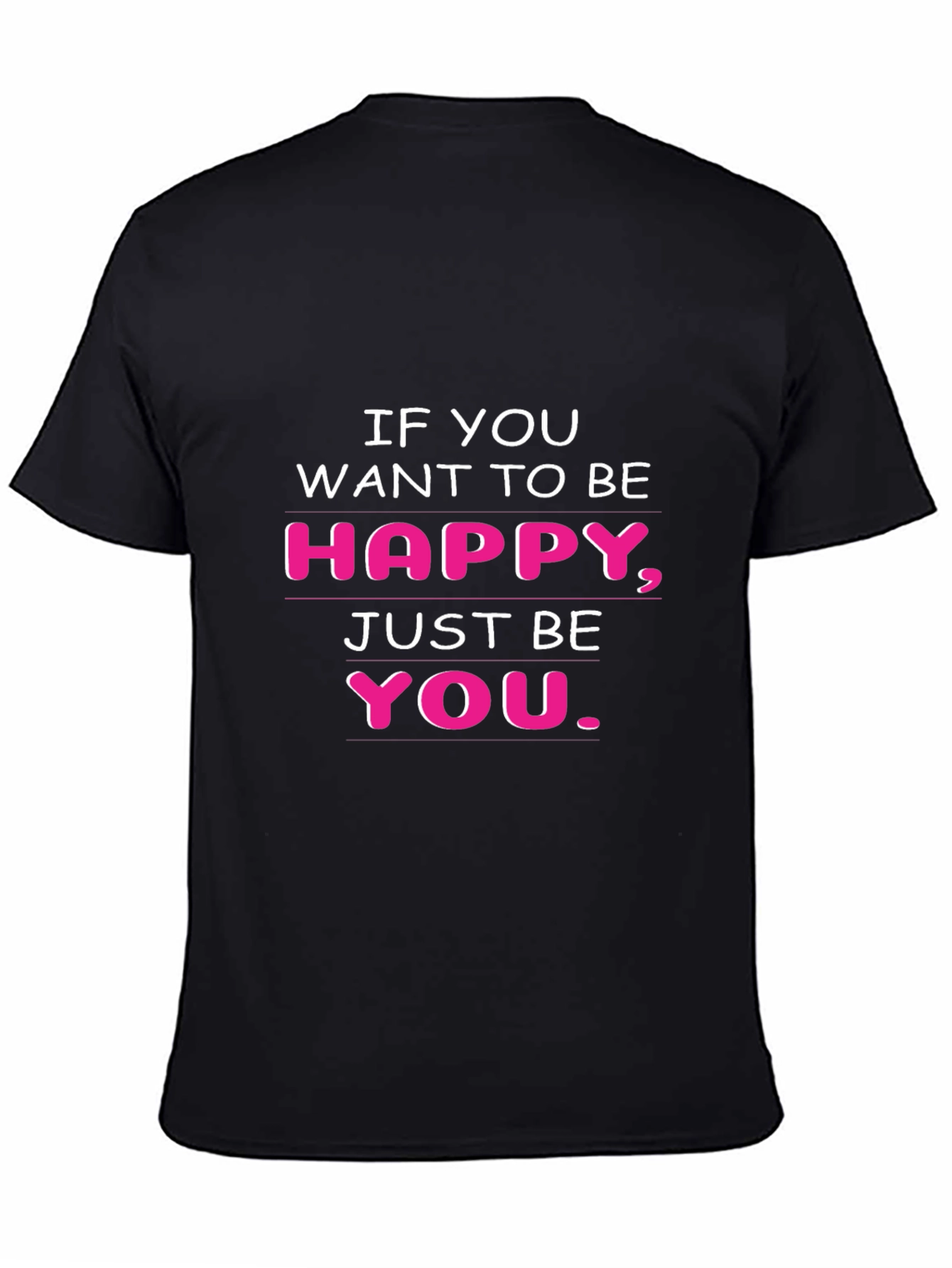 Be Happy T-Shirt - Inspirational Tee