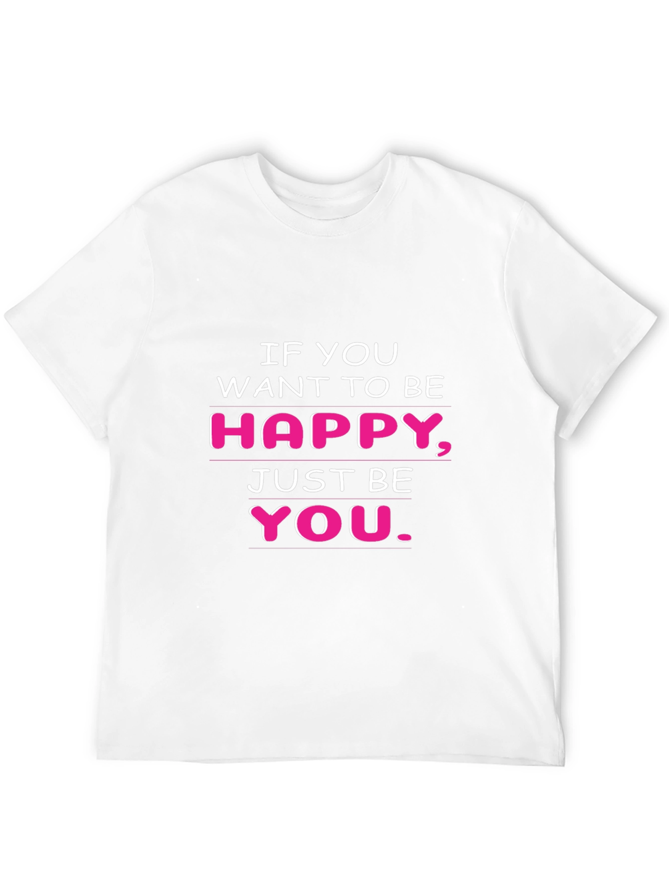 Be Happy T-Shirt - Inspirational Tee