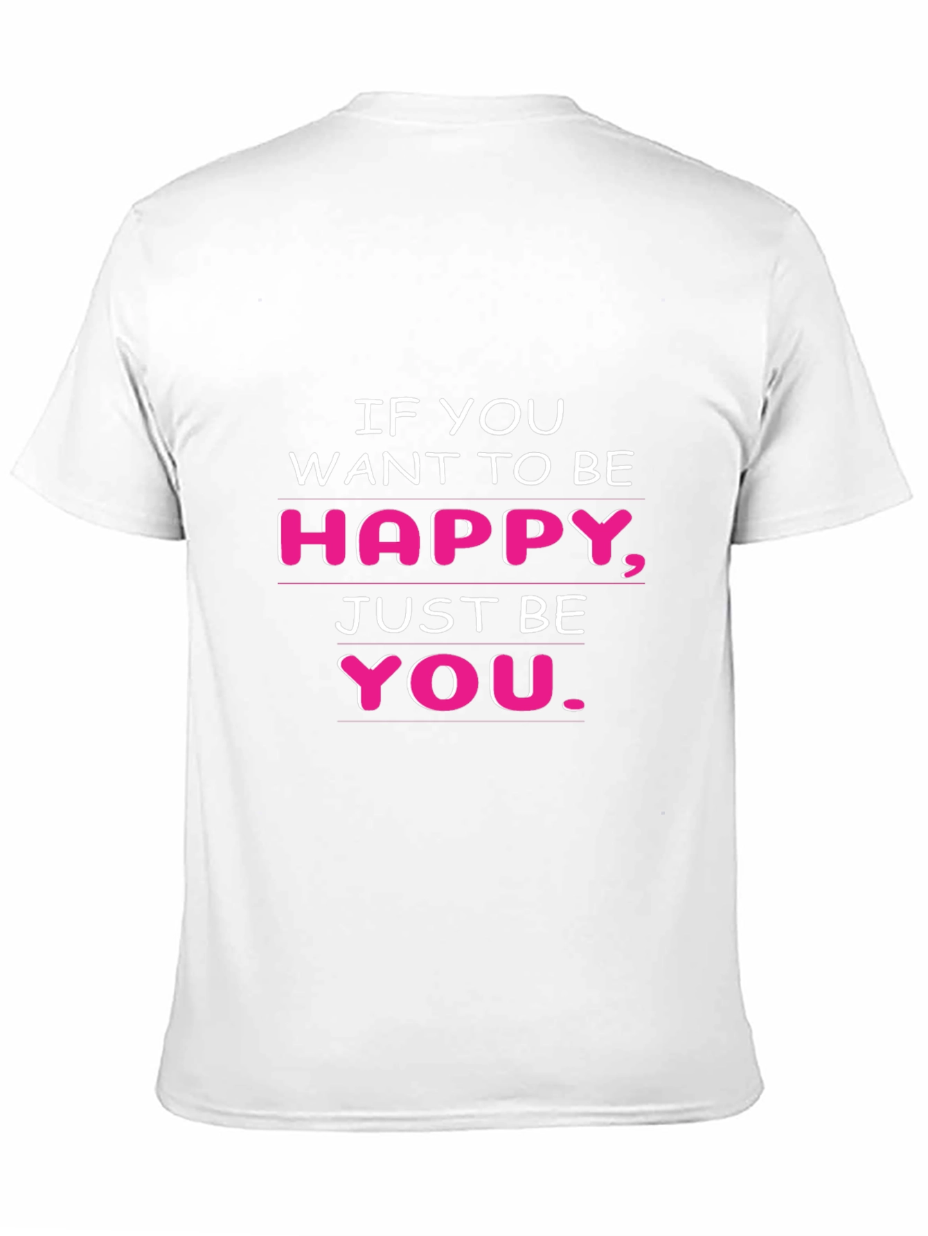 Be Happy T-Shirt - Inspirational Tee