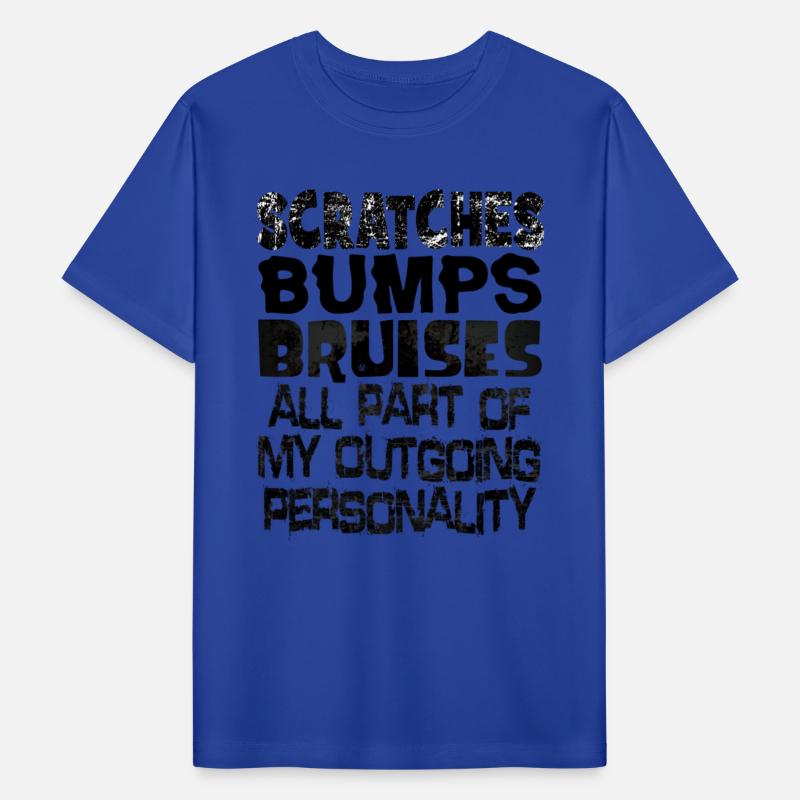 Scratches Bumps Bruises Outgoing Personality