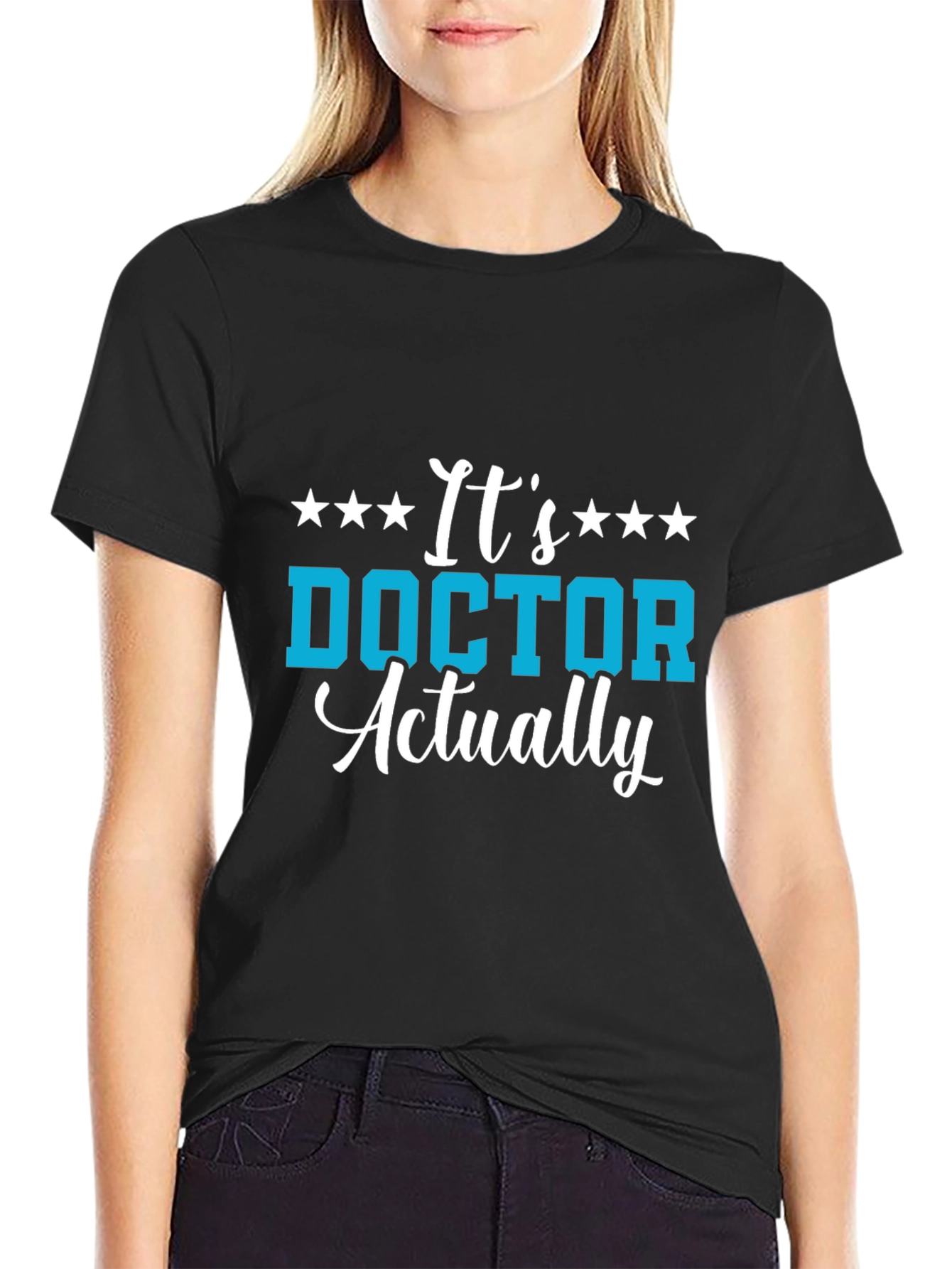 Its Doctor Actually T-Shirt - Medical Professional Gift