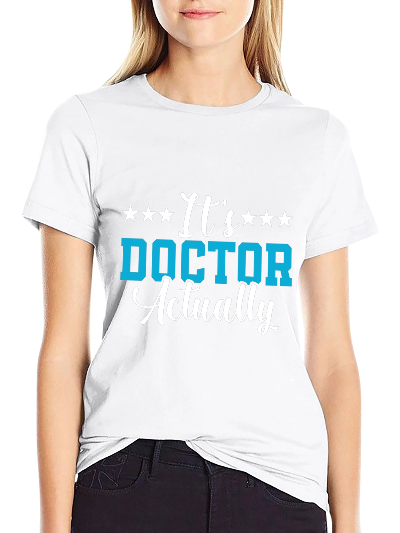 Its Doctor Actually T-Shirt - Medical Professional Gift