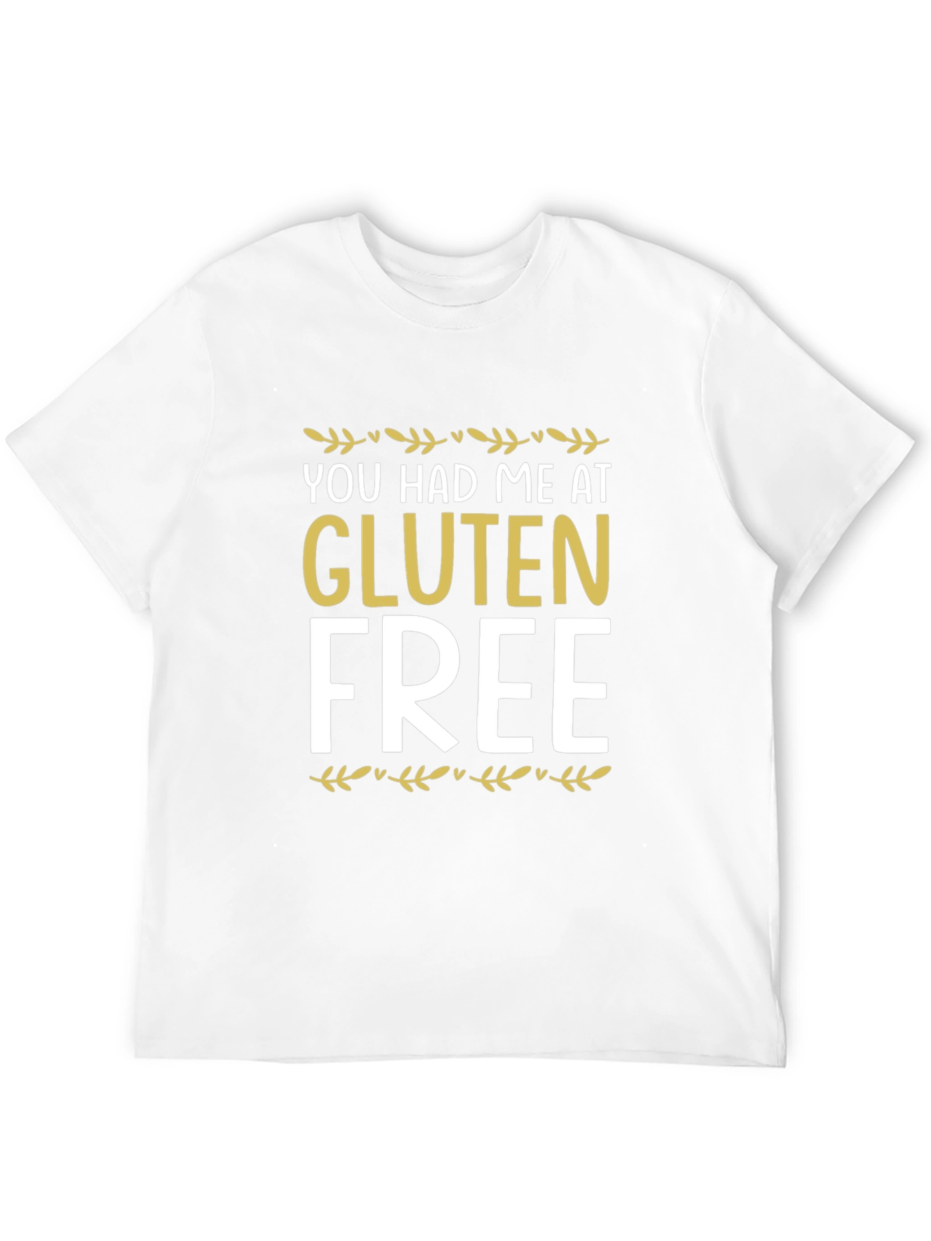 You Had Me At Gluten Free Graphic Tee