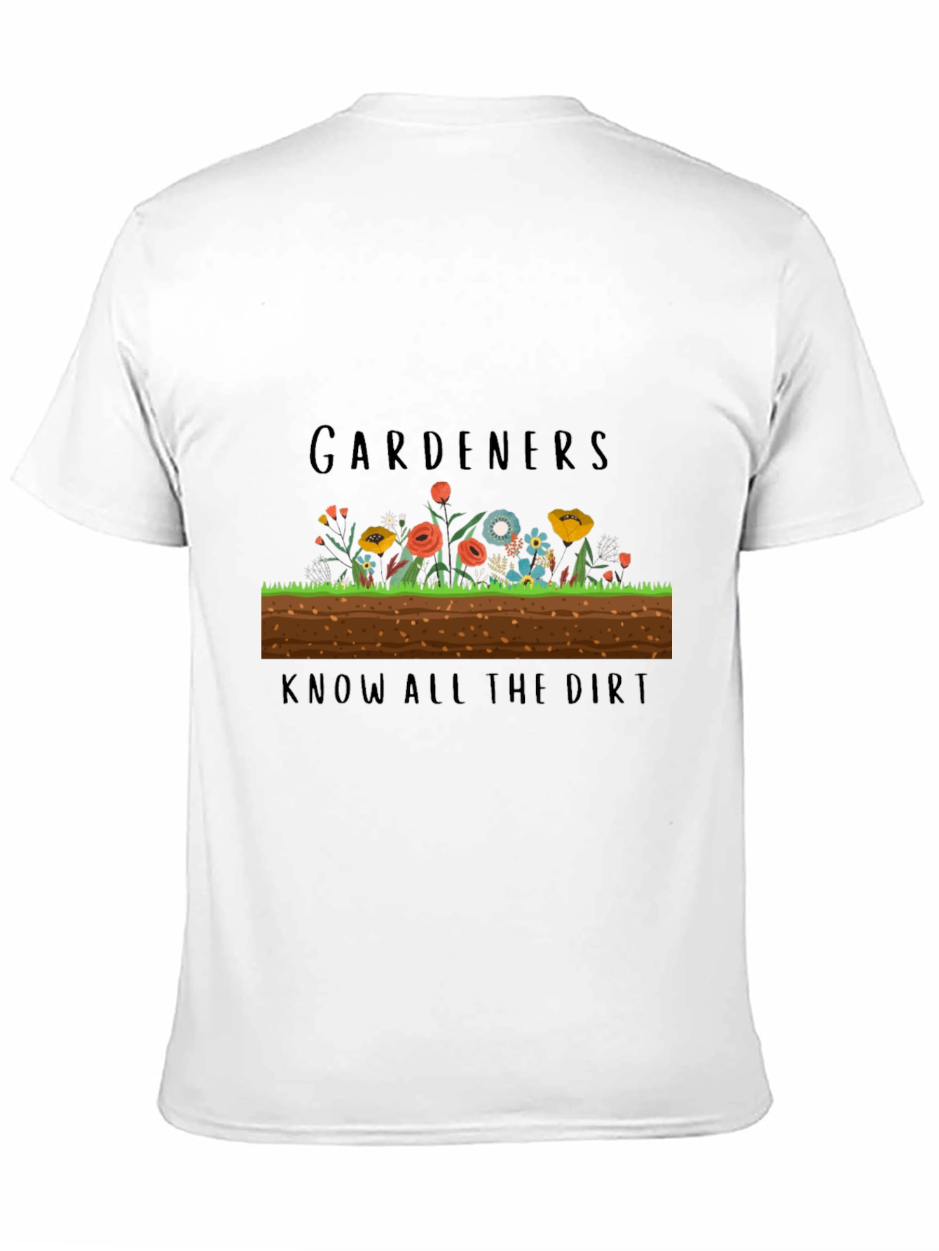 Gardeners Know All the Dirt Black T-Shirt