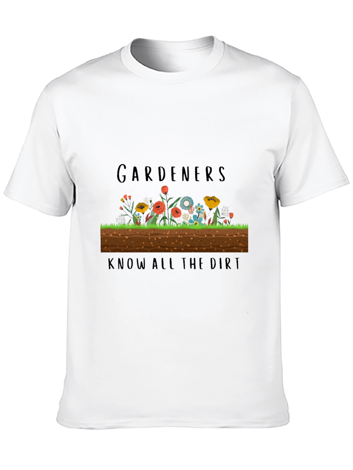 Gardeners Know All the Dirt Black T-Shirt