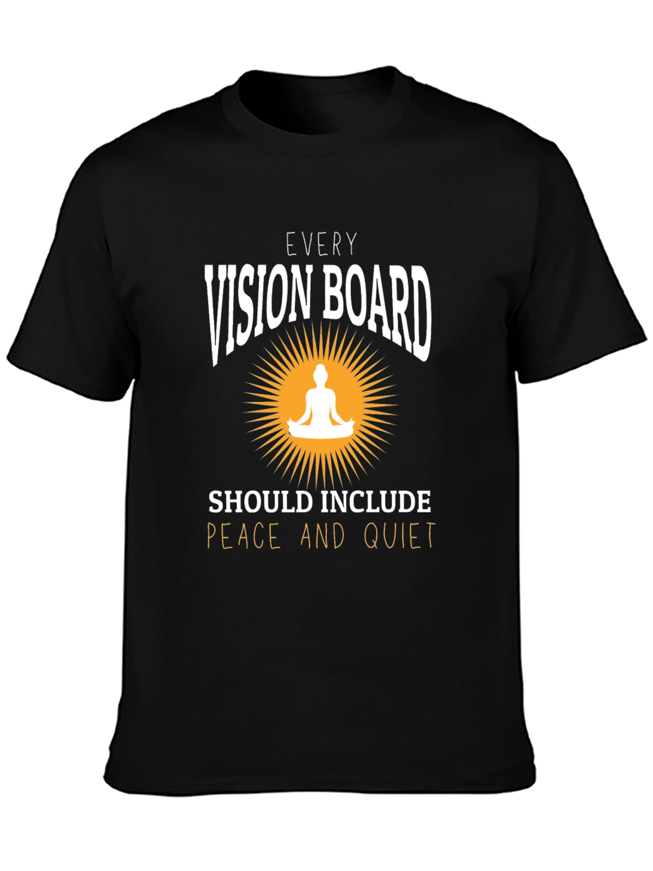 Vision Board T-Shirt - Peace and Quiet Graphic Tee