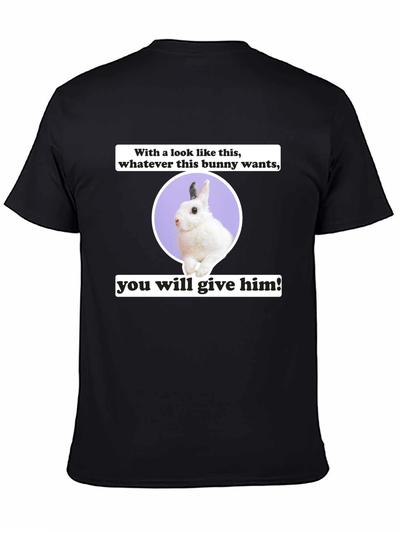 Funny Bunny Wants T-Shirt