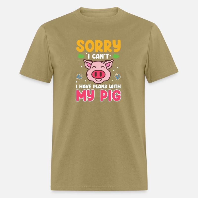 Sorry I Can't I Have Plans With My Pig