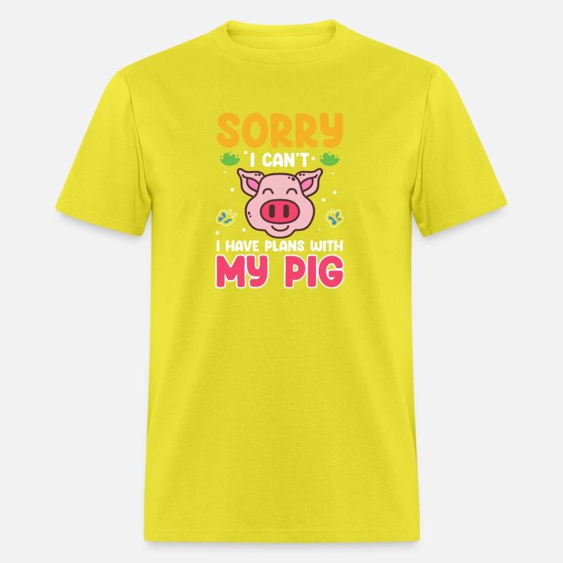 Sorry I Can't I Have Plans With My Pig