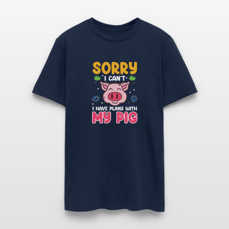 Sorry I Can't I Have Plans With My Pig