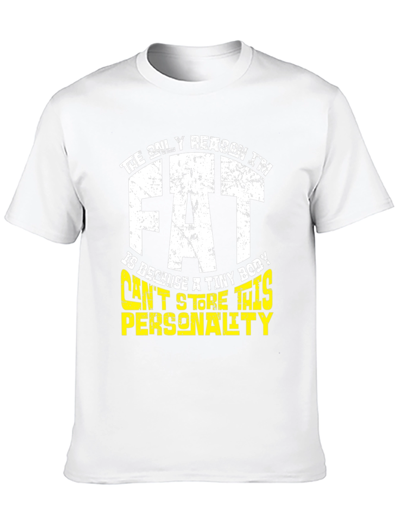 Funny Fat Personality Graphic T-Shirt