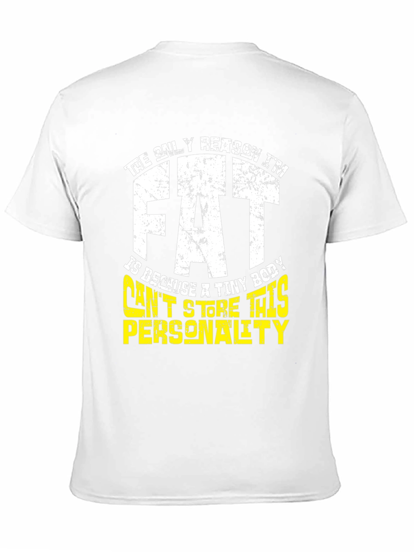 Funny Fat Personality Graphic T-Shirt