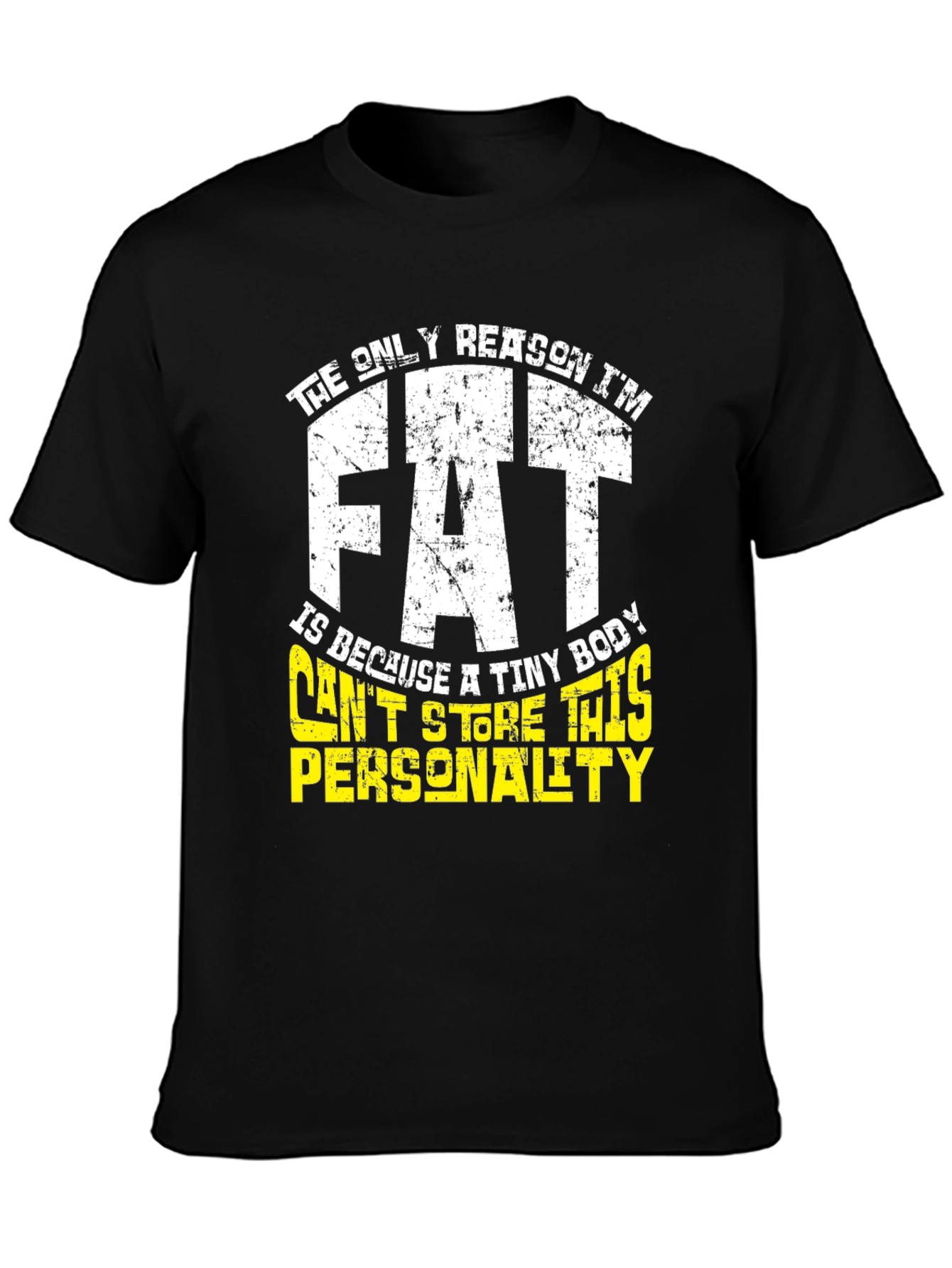 Funny Fat Personality Graphic T-Shirt