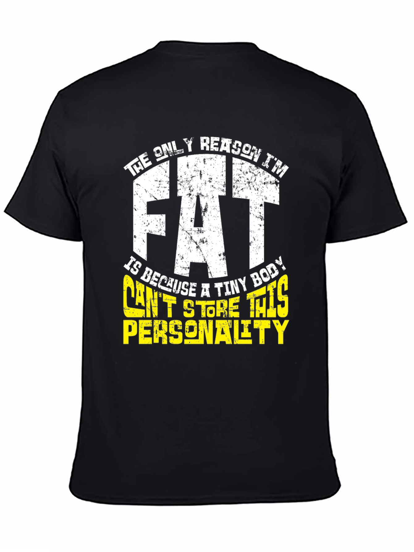 Funny Fat Personality Graphic T-Shirt
