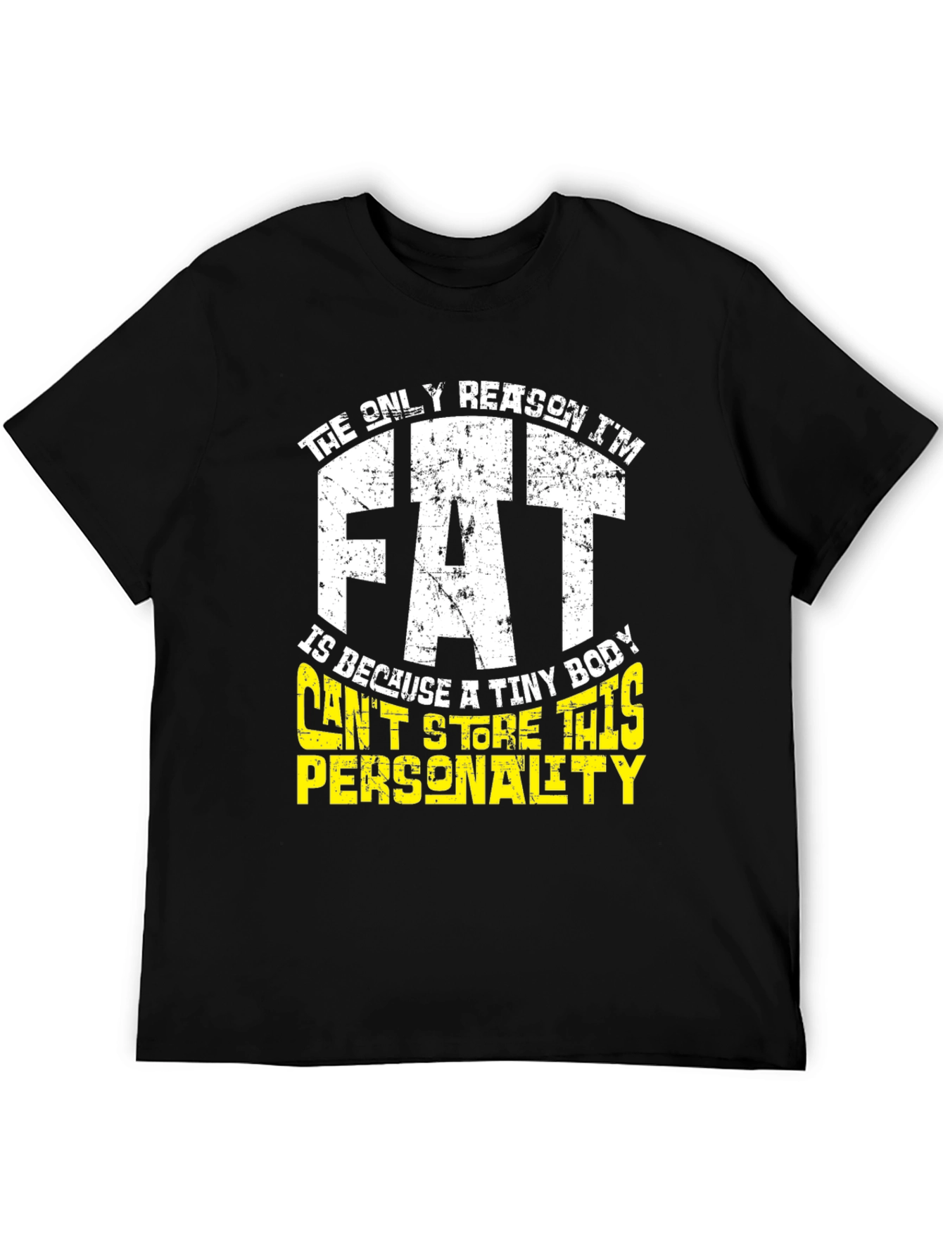 Funny Fat Personality Graphic T-Shirt