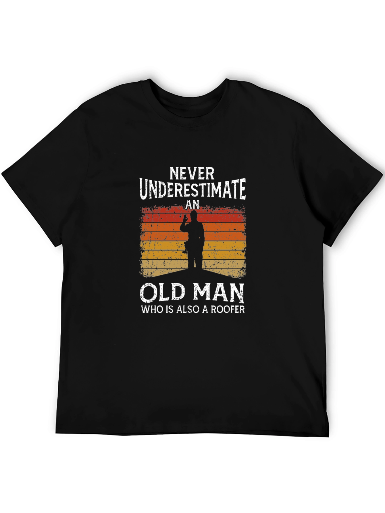 Never Underestimate Old Man Roofer Graphic Tee